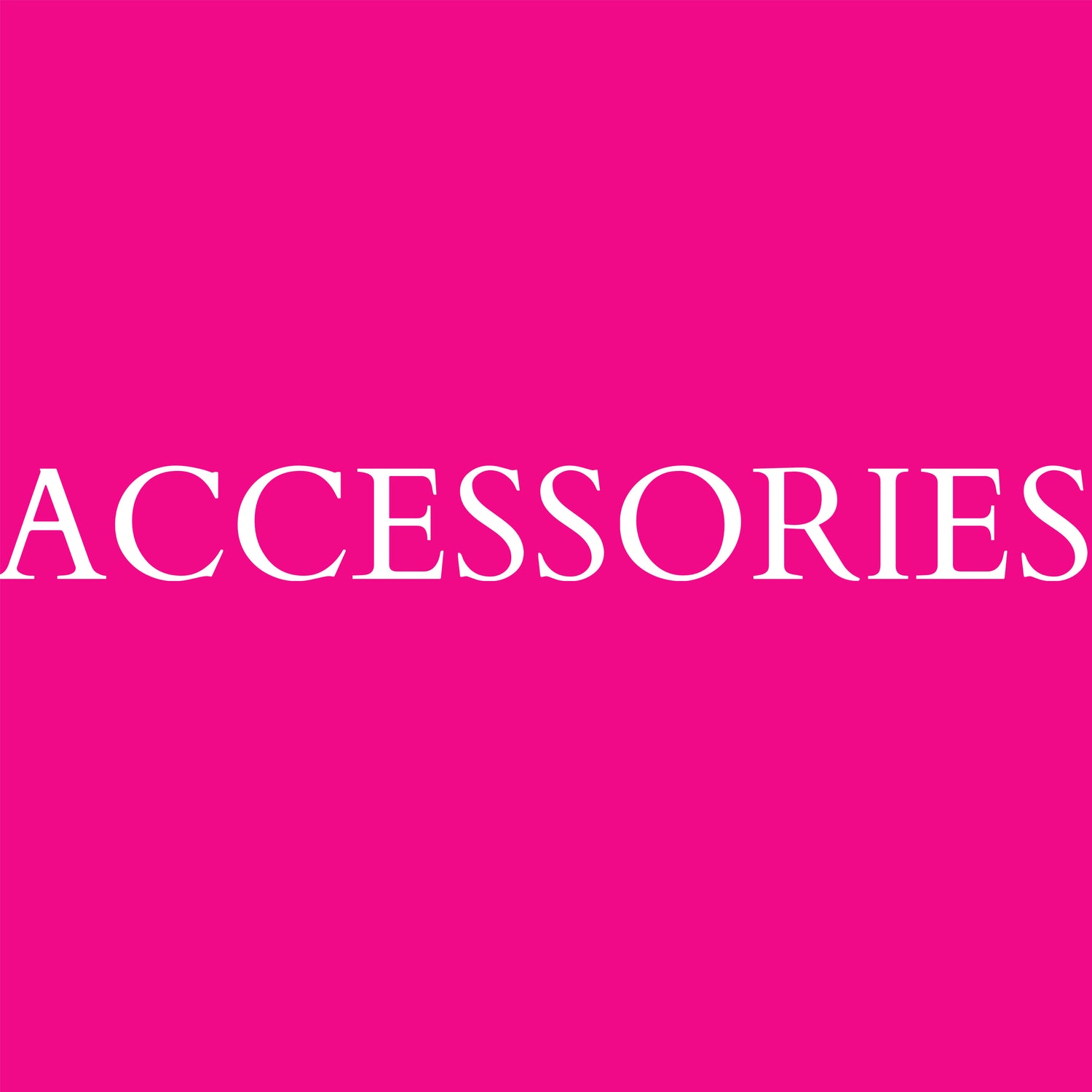 Accessories